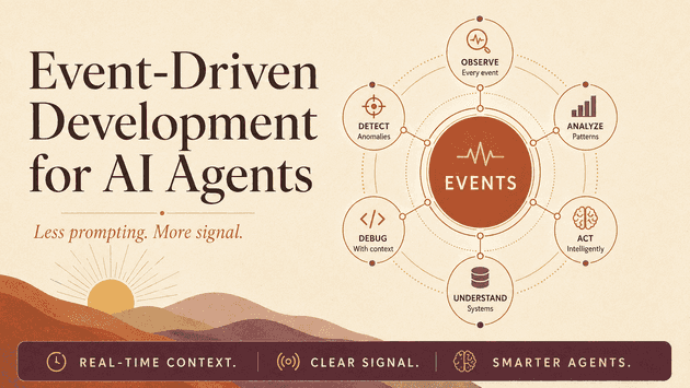 Event-driven development for AI agents